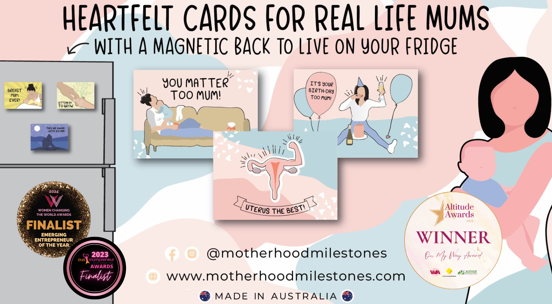 A website banner with the words heartfelt cards for real life mums with a magnetic back to live on your fridge pointing to a fridge with a range of motherhood milestones cards on the fridge and in larger format in the middle of the banner. There is also an image of a mother holding a baby, contact details and award banners. 